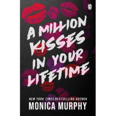 Million Kisses In Your Lifetime - Monica Murphy
