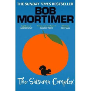 Satsuma Complex - Bob Mortimer