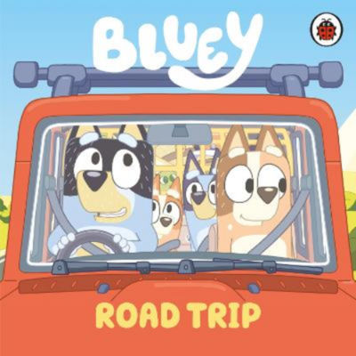 Bluey: Road Trip by Bluey
