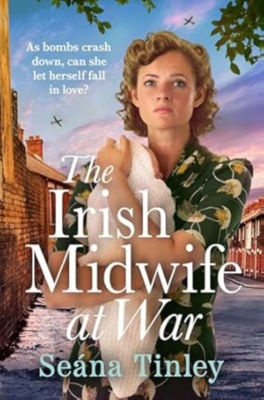 The Irish Midwife at War by Seana Tinley thumbnail 2