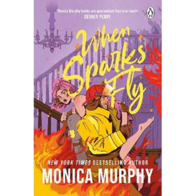 When Sparks Fly - Monica Murphy Kids Book
