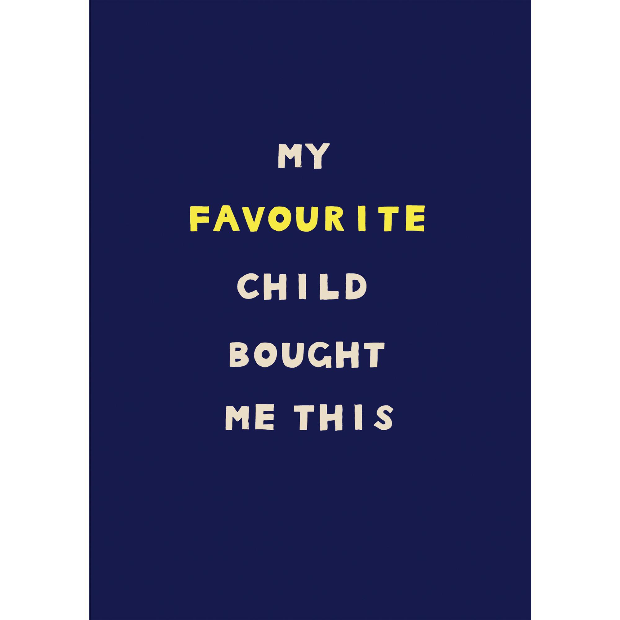 Sainsbury's Happy Father's Day My Favourite Child Bought Me This Design Greeting Card