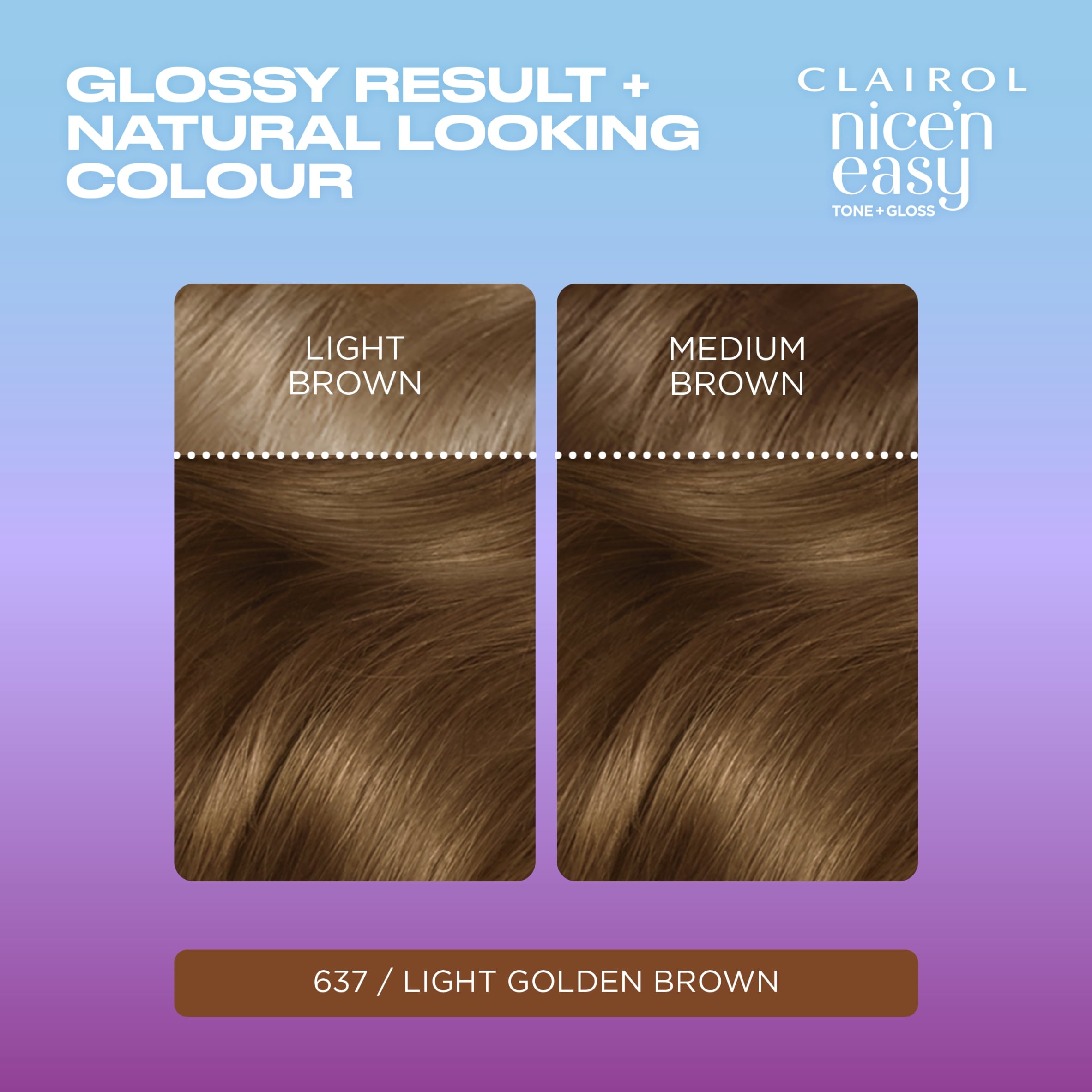 CLAIROL NICE'N EASY TONE+GLOSS SEMI PERMANENT HAIR DYE - 637/76 LIGHT GOLDEN BROWN thumbnail 3